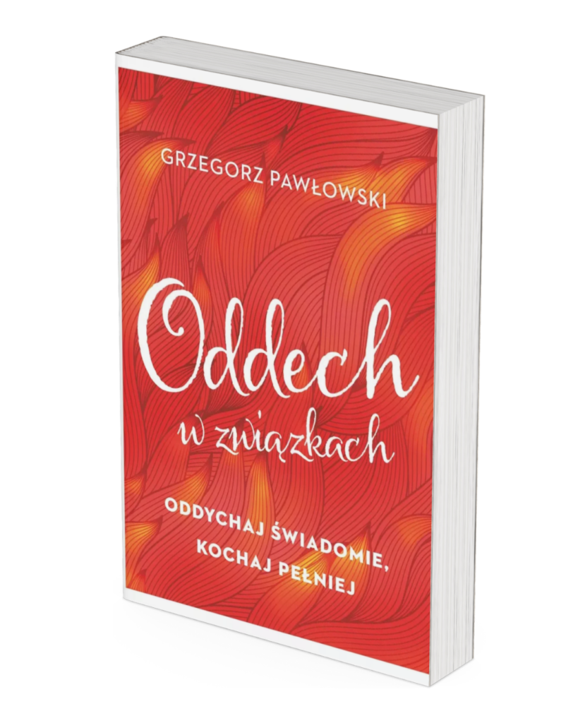 książka Grzegorza Pawłowskiego, założyciela Szkoły CUUD Oddech w związkach